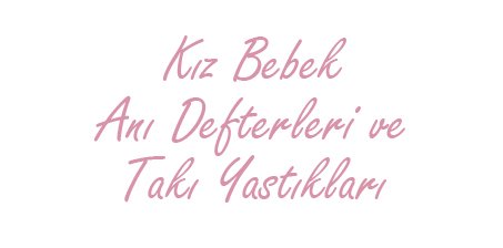 Kız Bebek Anı Defteri ve Takı Yastıkları